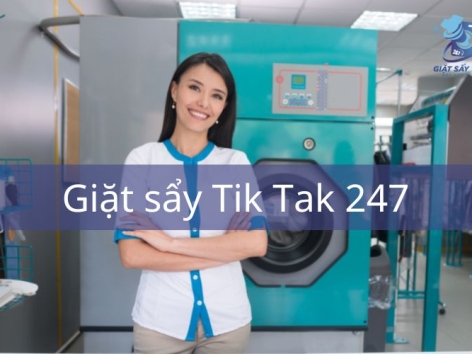 Cửa hàng giặt ủi gần đây nhất - Giặt Sẩy Tik Tak 247 lựa chọn hoàn hảo